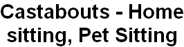 Castabouts - Home sitting, Pet Sitting